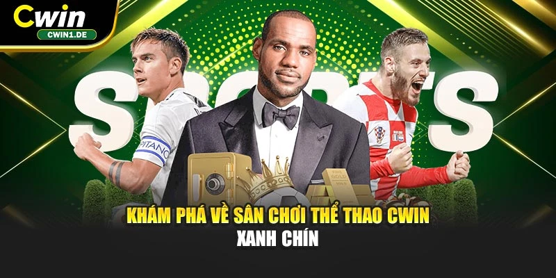 Khám phá về sân chơi thể thao CWIN xanh chín