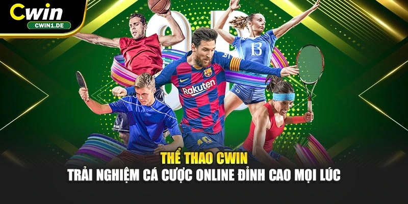 Thể Thao CWIN – Trải Nghiệm Cá Cược Online Đỉnh Cao Mọi Lúc